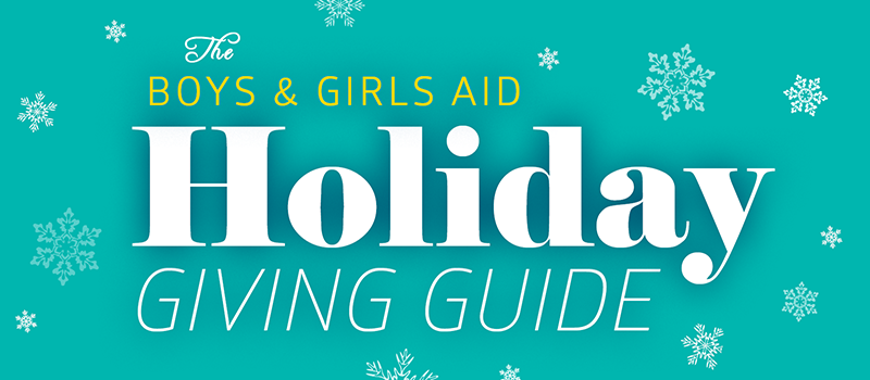 Boys & Girls Aid's Giving Guide